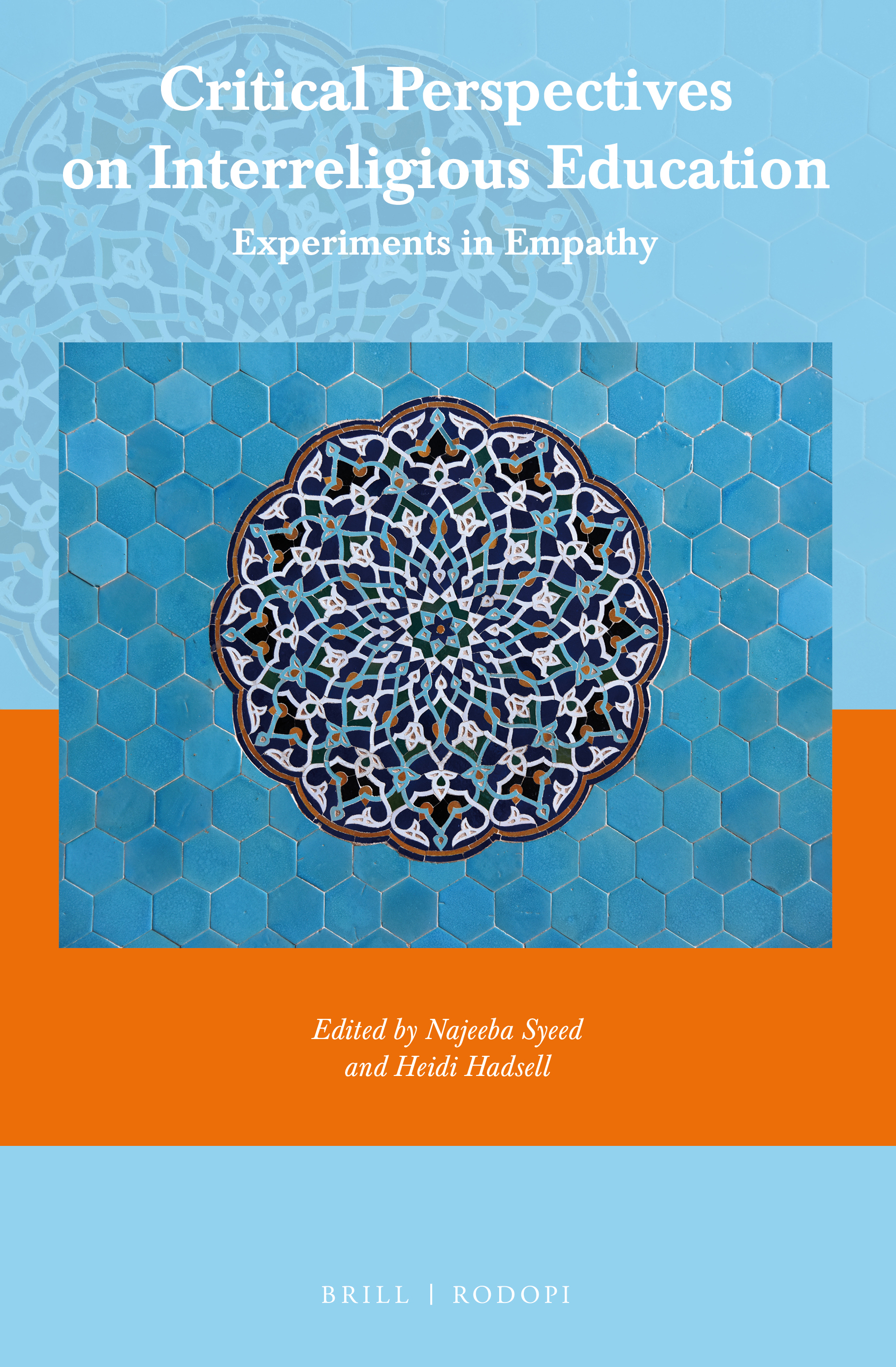 Front cover image of Critical Perspectives on Interreligious Education: Experiments in Empathy, edited by Najeeba Syeed and Heidi Hadsell